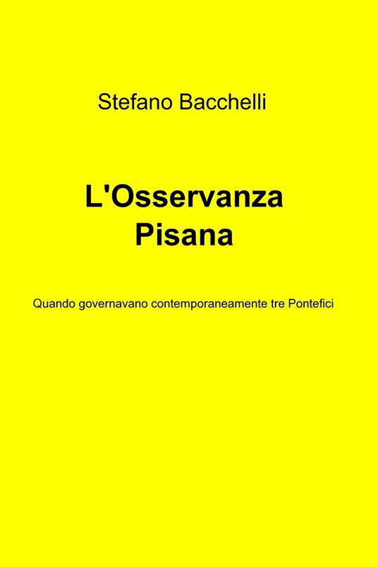 L' osservanza pisana - Stefano Bacchelli - ebook