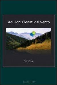 Aquiloni clonati dal vento - Antonio Tiengo - copertina