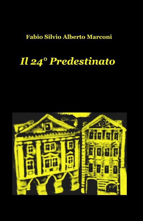 Il 24° predestinato - Fabio S. Marconi - copertina