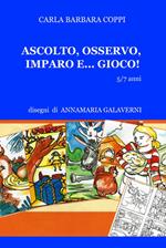 Ascolto, osservo, imparo e... gioco!