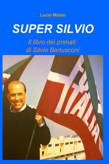 Super Silvio - Lucio Malan - ebook