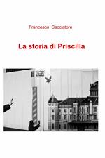 La storia di Priscilla