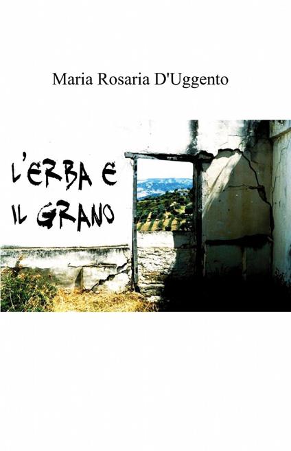 L' erba e il grano - Maria Rosaria D'Uggento - copertina