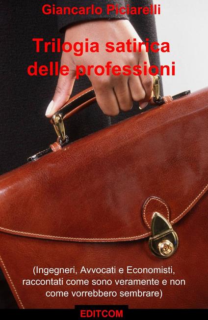 Trilogia satirica delle professioni - Giancarlo Piciarelli - copertina