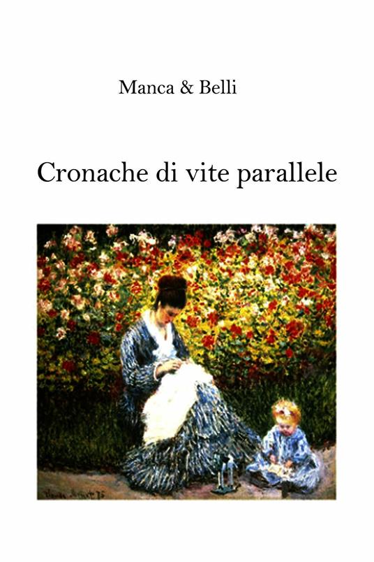 Cronache di vite parallele - Giuseppe Belli,Giuseppina Manca - ebook