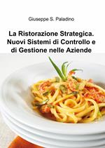 La ristorazione strategica. nuovi sistemi di controllo e di gestione nelle aziende