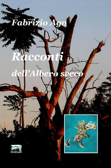 Racconti dell'albero secco - Fabrizio Ago - copertina