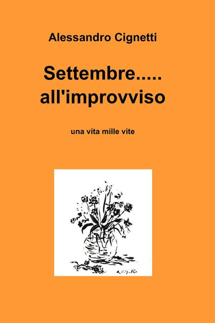 Settembre... all'improvviso. Una vita mille vite - Alessandro Cignetti - ebook