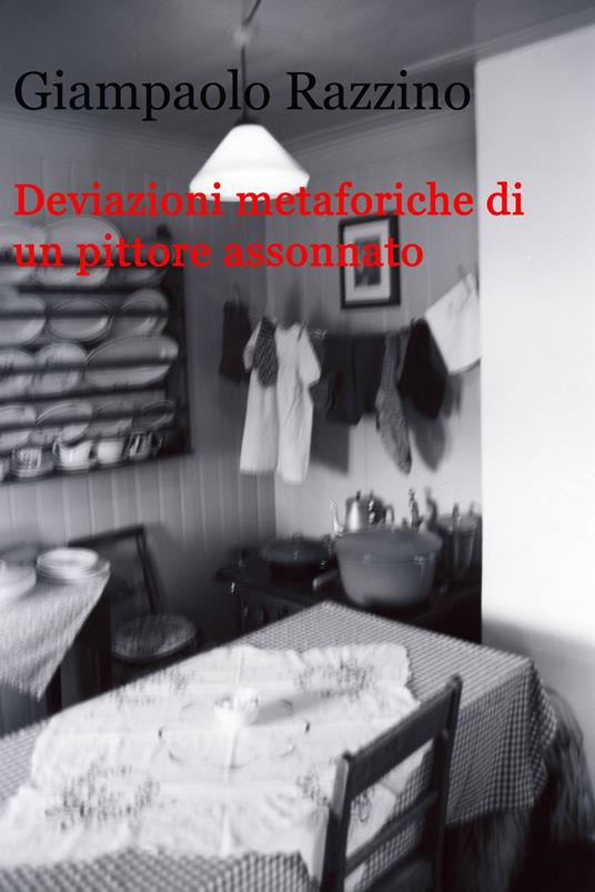 Deviazioni metaforiche di un pittore assonnato - Giampaolo Razzino - ebook