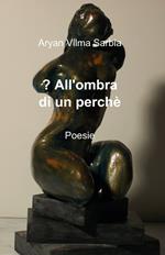 All'ombra di un perché