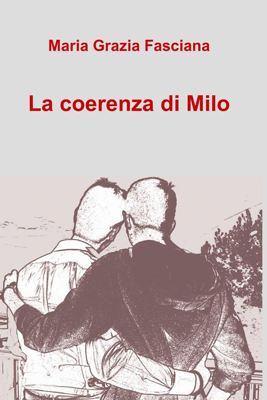 La coerenza di Milo - Maria Grazia Fasciana - ebook