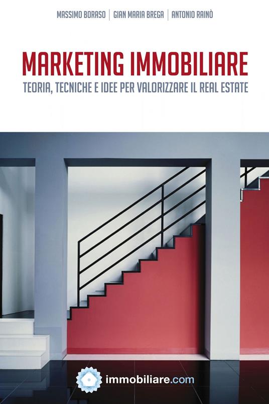 Marketing immobiliare - Massimo Boraso,Gian Maria Brega,Antonio Rainò - ebook