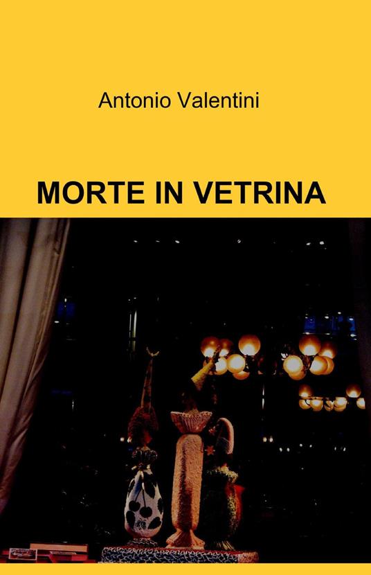 Morte in vetrina - Antonio Valentini - copertina