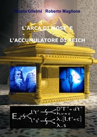 L' arca di Mosè e l'accumulatore di Reich - Nicola Glielmi - Roberto  Maglione - - Libro - ilmiolibro self publishing - La community di  ilmiolibro.it | IBS