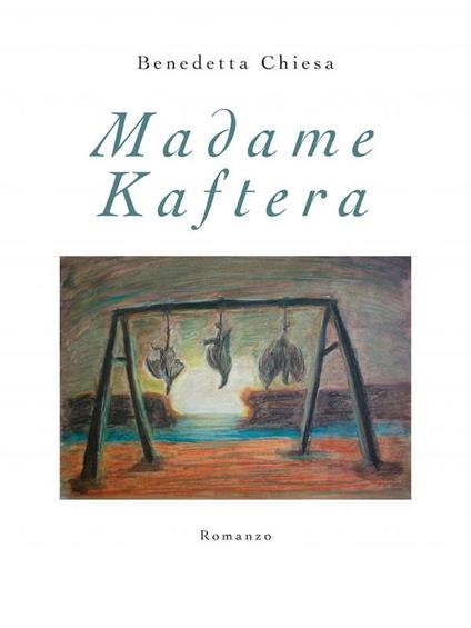 Madame Kaftera - Benedetta Chiesa - ebook