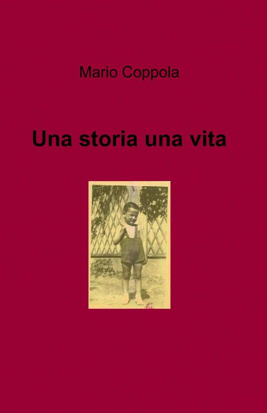 Una storia una vita - Mario Coppola - copertina