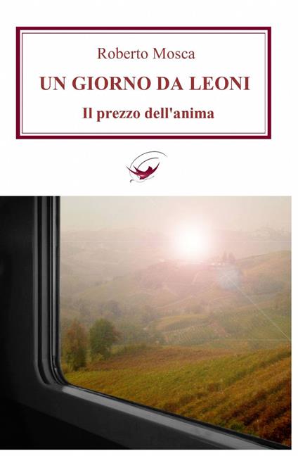 Un giorno da leoni - Roberto Mosca - copertina