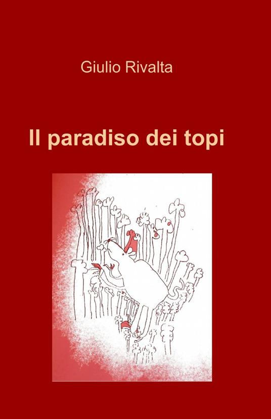 Il paradiso dei topi - Giulio Rivalta - copertina