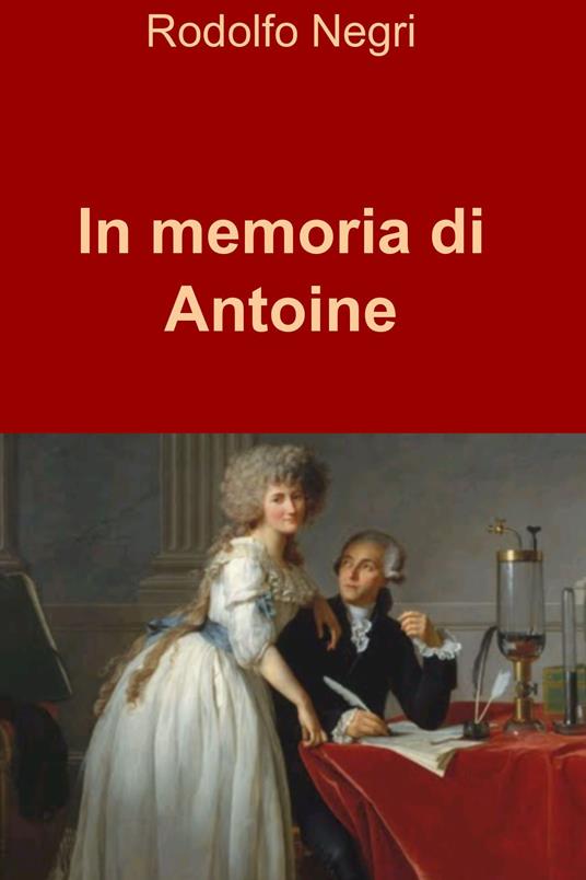 In memoria di Antoine - Rodolfo Negri - ebook