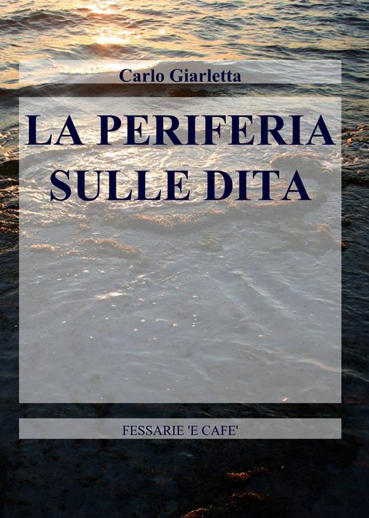 La periferia sulle dita - Carlo Giarletta - copertina