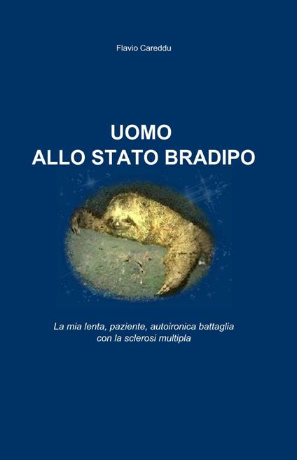 Uomo allo stato bradipo - Flavio Careddu - copertina