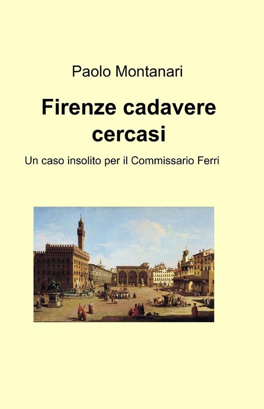 Firenze cadavere cercasi - Paolo Montanari - copertina