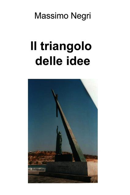 Il triangolo delle idee - Massimo Negri - ebook