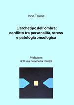 L' archetipo dell'ombra: conflitto tra personalità, stress e patologia oncologica