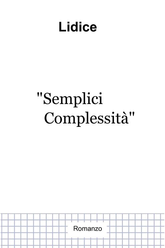 Semplici complessità - Lidice - ebook