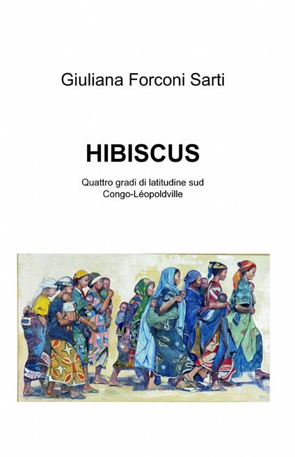 Hibiscus - Giuliana Forconi Sarti - copertina