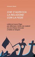 Che c'azzecca la religione con la fede?