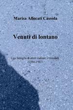 Venuti di lontano. Una famiglia di ebrei italiani: i Graziani (1586-1941)