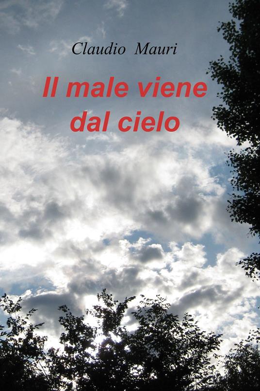 Il male viene dal cielo - Claudio Mauri - ebook