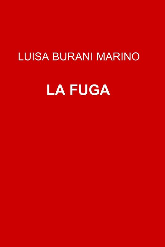 La fuga - Luisa Burani Marino - ebook