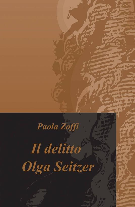 Il delitto Olga Seitzer - Paola Zoffi - copertina