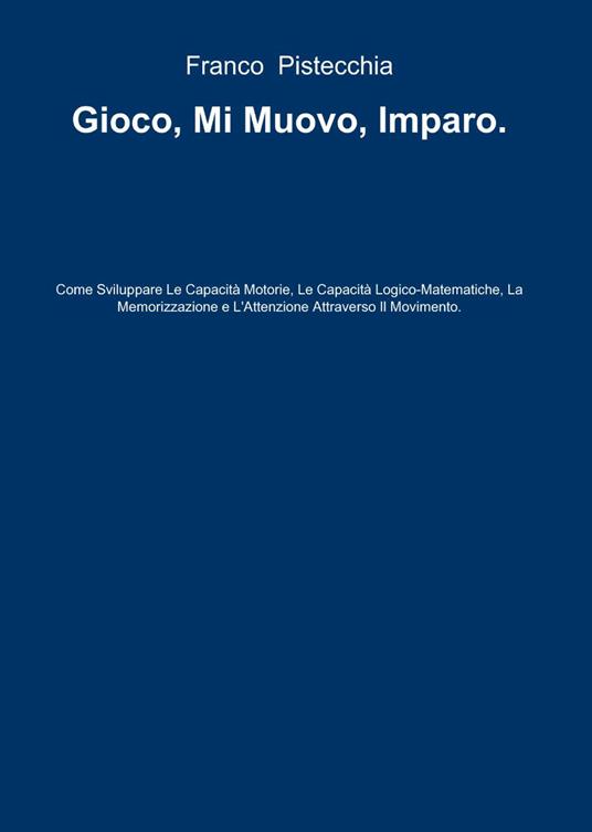 Gioco, mi muovo, imparo - Franco Pistecchia - copertina