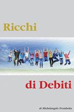 Ricchi di debiti