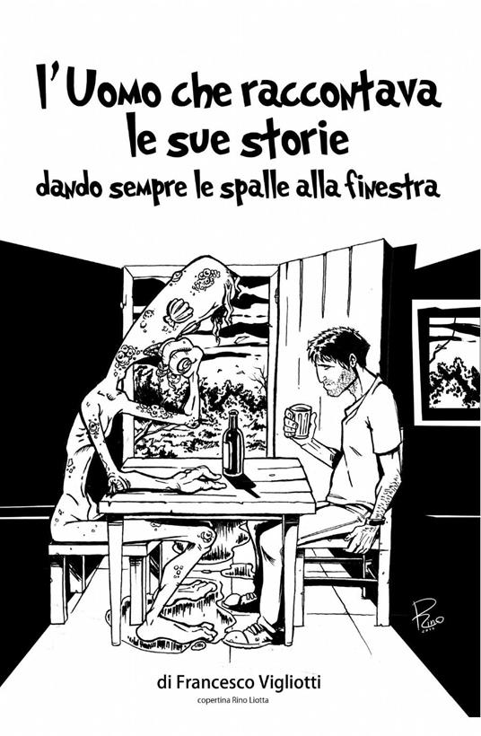 L' uomo che raccontava le sue storie dando sempre le spalle alla finestra - Francesco Vigliotti - copertina