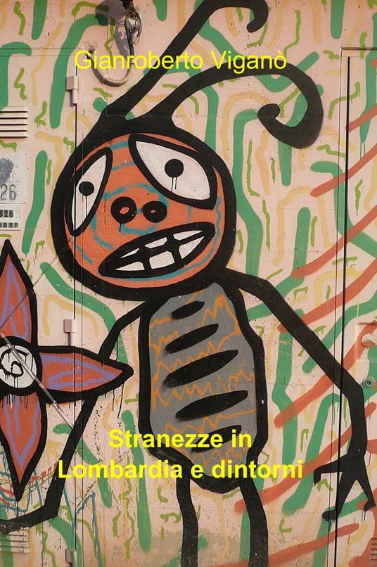 Stranezze in Lombardia e dintorni - Gianroberto Viganò - copertina