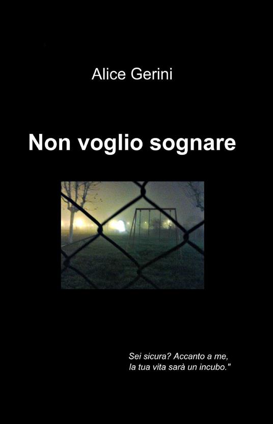 Non voglio sognare - Alice Gerini - copertina