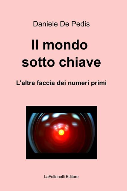 Il mondo sotto chiave - Daniele De Pedis - ebook