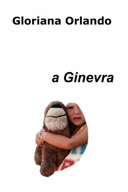 A Ginevra - Gloriana Orlando - ebook