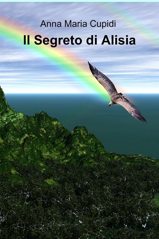 Il segreto di Alisia - Anna M. Cupidi - ebook