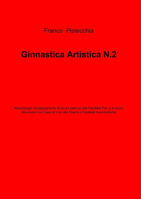 Ginnastica artistica. Vol. 2 - Franco Pistecchia - copertina