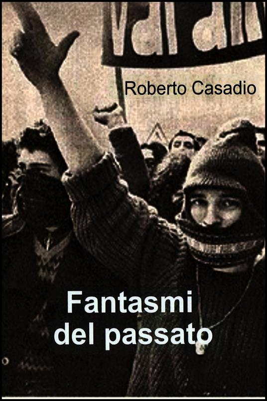 Fantasmi del passato - Roberto Casadio - ebook