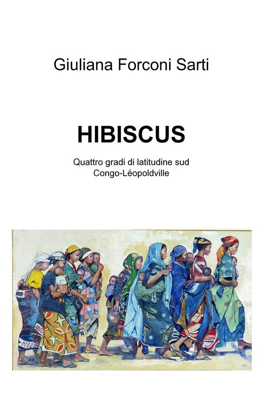 Hibiscus - Giuliana Forconi Sarti - ebook