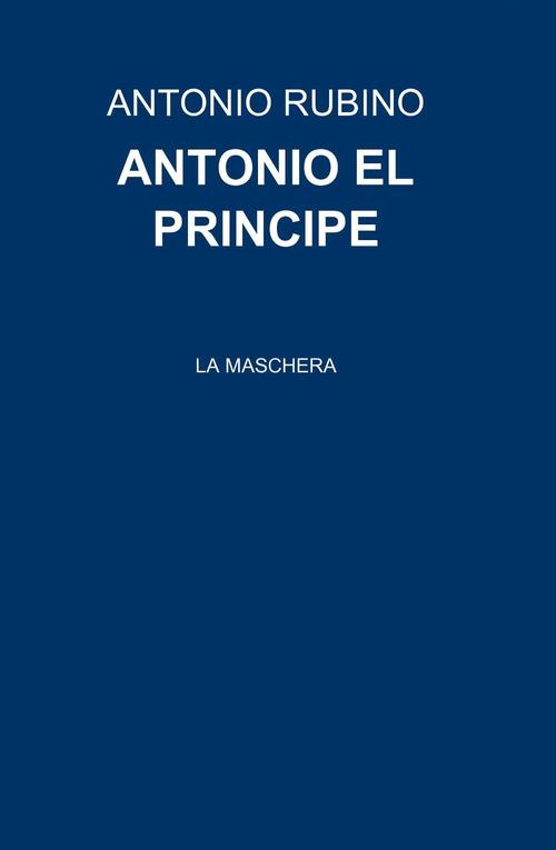 Antonio el principe - Antonio Rubino - copertina