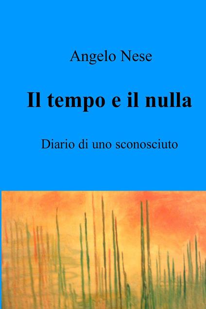 Il tempo e il nulla - Angelo Nese - ebook