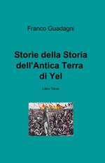 Storie della storia dell'antica terra di Yel. Vol. 3