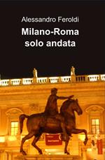 Milano-Roma solo andata